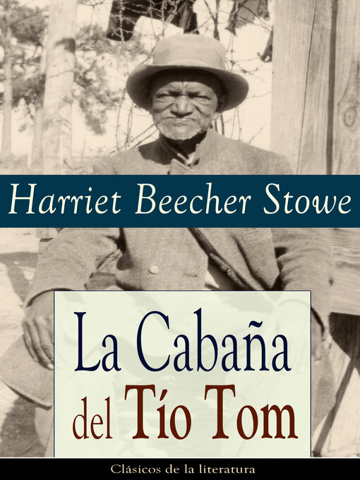 Title details for La Cabaña del Tío Tom by Harriet Beecher Stowe - Wait list